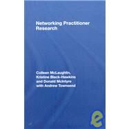 Networking Practitioner Research by McLaughlin; Colleen, 9780415388450