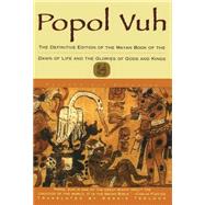 Popol Vuh The Definitive Edition Of The Mayan Book Of The Dawn Of Life And The Glories Of by Tedlock, Dennis, 9780684818450