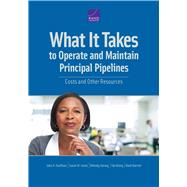 What It Takes to Operate and Maintain Principal Pipelines Costs and Other Resources by Kaufman, Julia H.; Gates, Susan M.; Harvey, Melody; Wang, Yan; Barrett, Mark, 9780833098450