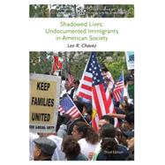 Shadowed Lives Undocumented Immigrants in American Society by Chavez, Leo R., 9781133588450