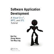 Software Application Development: A Visual C++, MFC, and STL Tutorial by Fox,Ph.D., 9781138468450
