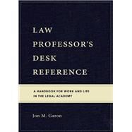 Law Professor’s Desk Reference by Garon, Jon M., 9781531018450