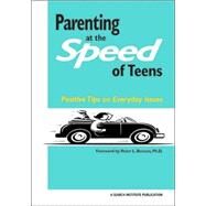 Parenting at the Speed of Teens Positive Tips on Everyday Issues by Howard, Renie; Benson, Peter L., 9781574828450