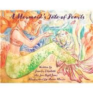 A Mermaid's Tale of Pearls by Jenn, Jennifer Elizabeth aka Sea Ang; Marie, Anna, 9781667818450