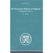 An Economic History of England: the Eighteenth Century by Ashton,T.S., 9780415378451