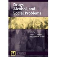 Drugs, Alcohol, and Social Problems by Orcutt, James D.; Rudy, David R.; Adler, Patricia A.; Adler, Peter; Aniskiewicz, Richard; Backman, Jerald G.; Barnes, Grace M.; Barr, Kellie E.M.; Beckett, Katherine; Bourgois, Philippe; Farrell, Michael P.; Faupel, Charles E.; Gusfield, Joseph R.; Herd,, 9780742528451