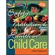 Safety, Nutrition and Health in Child Care by Robertson, Catherine, 9780766838451