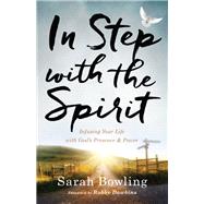 In Step With the Spirit by Bowling, Sarah; Dawkins, Robby, 9780800798451