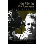 No Film in My Camera by Gibson, Bill; Lousma, Jack R., 9780810838451