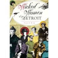 Wicked Women of Detroit by Buhk, Tobin T., 9781467138451