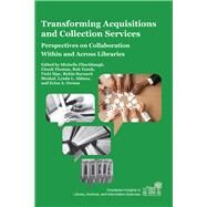 Transforming Acquisitions and Collection Services by Flinchbaugh, Michelle; Thomas, Chuck; Tench, Rob; Sipe, Vicki; Moskal, Robin Barnard, 9781557538451