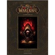 World of Warcraft: Chronicle Volume 1 by Blizzard Entertainment, 9781616558451