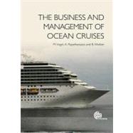 The Business and Management of Ocean Cruises by Vogel, Michael; Papathanassis, Alexis; Wolber, Ben, 9781845938451