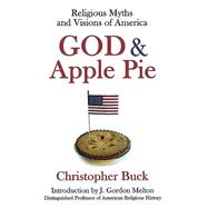 God & Apple Pie by Buck, Christopher; Melton, J. Gordon, 9781891928451