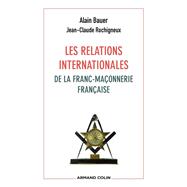 Les relations internationales de la franc-maonnerie franaise by Alain Bauer; Jean-Claude Rochigneux, 9782200248451