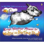 Rough Weather Ahead for Walter the Farting Dog by Kotzwinkle, William, 9780142408452
