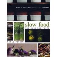 Slow Food : The Case for Taste by Petrini, Carlo, 9780231128452