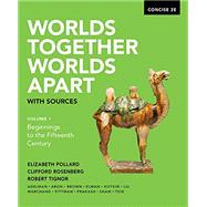 Worlds Together Worlds Apart with sources, Volume 1 Beginnings to the Fifteenth Century, Concise 2E by Pollard, Elizabeth; Rosenberg, Clifford; Tignor, Robert, 9780393668452