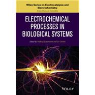 Electrochemical Processes in Biological Systems by Lewenstam, Andrzej; Gorton, Lo; Wieckowski, Andrzej, 9780470578452