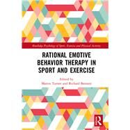 Rational Emotive Behaviour Therapy in Sport & Exercise by Turner; Martin, 9781138688452