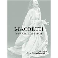 Macbeth: New Critical Essays by Moschovakis; Nick, 9781138828452