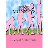 Pink Monkeys by Hartmetz, Richard S., 9781478188452