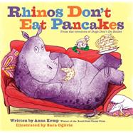 Rhinos Don't Eat Pancakes by Kemp, Anna; Ogilvie, Sara, 9781481438452