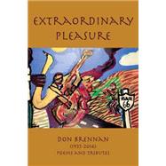 Extraordinary Pleasure by Brennan, Don; Brady, Daniel P.; Hsu, Clara, 9781523318452