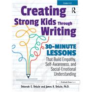 Creating Strong Kids Through Writing by Delisle, Deborah S.; Delisle, James R., Ph.d., 9781618218452