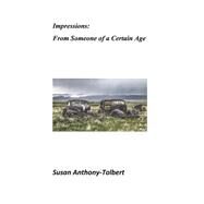 Impressions: From Someone of a Certain Age by Anthony-Tolbert, Susan, 9781667898452