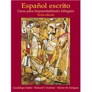 Espaol escrito  Curso para hispanohablantes bilinges by Valdes, Guadalupe M.; Teschner, Richard V; Enriquez, Hector M., 9780132288453