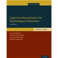 Cognitive Remediation for Psychological Disorders Therapist Guide by Medalia, Alice; Herlands, Tiffany; Saperstein, Alice; Revheim, Nadine, 9780190608453
