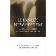 Leibniz's 'new System' And Associated Contemporary Texts by Woolhouse, R. S.; Francks, Richard, 9780198248453
