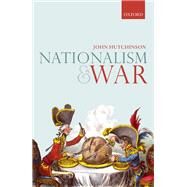 Nationalism and War by Hutchinson, John, 9780198798453