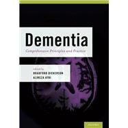 Dementia Comprehensive Principles and Practices by Dickerson, Bradford; Atri, Alireza, 9780199928453