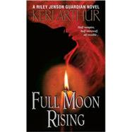 Full Moon Rising by ARTHUR, KERI, 9780553588453