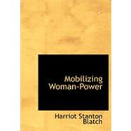 Mobilizing Woman-power by Blatch, Harriot Stanton, 9780554958453