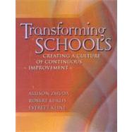 Transforming Schools : Creating a Culture of Continuous Improvement by Zmuda, Allison; Kuklis, Robert; Kline, Everett, 9780871208453
