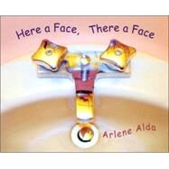 Here a Face, There a Face by ALDA, ARLENE, 9780887768453