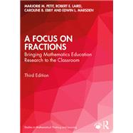 A Focus on Fractions by Marjorie M. Petit; Robert E. Laird; Caroline B. Ebby; Edwin L. Marsden, 9781032028453