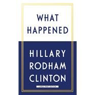 What Happened by Clinton, Hillary Rodham, 9781432848453