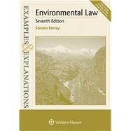 Examples & Explanations for  Environmental Law by Ferrey, Steven, 9781454868453