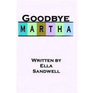 Goodbye Martha by Sandwell, Ella, 9781468038453