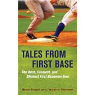 Tales from First Base by Engel, Brad; Stewart, Wayne, 9781597978453