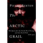 The Arctic Grail by Berton, Pierre, 9780385658454