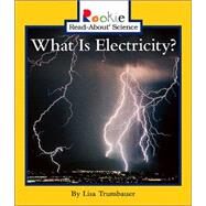 What Is Electricity? (Rookie Read-About Science: Physical Science: Previous Editions) by Trumbauer, Lisa, 9780516258454