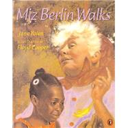 Miz Berlin Walks by Yolen, Jane (Author); Cooper, Floyd (Illustrator), 9780698118454