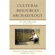 Cultural Resources Archaeology An Introduction by Neumann, Thomas W.; Sanford, Robert M.; Harry, Karen G., 9780759118454