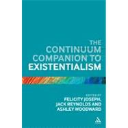 The Continuum Companion to Existentialism by Joseph, Felicity; Reynolds, Jack; Woodward, Ashley, 9780826438454