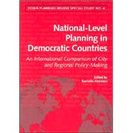 National-Level Spatial Planning in Democratic Countries An International Comparison of City and Regional Policy-Making by Alterman, Rachelle, 9780853238454